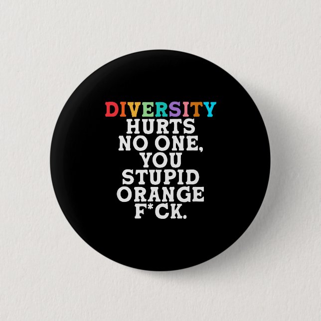 Diversity Hurts You Stud Orange Fck Funny Slogan  Knapp (Framsida)
