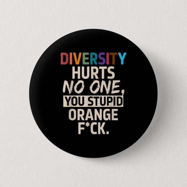 Diversity Hurts You Stud Orange Fck Funny Slogan  Knapp (Framsida)