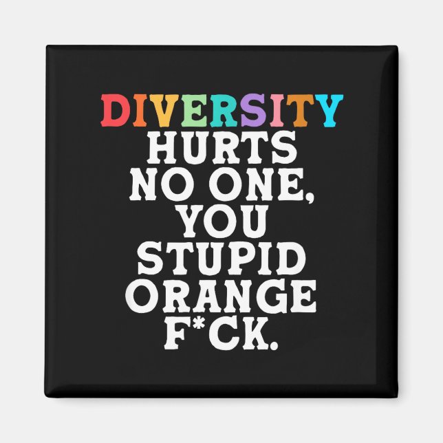 Diversity Hurts You Stud Orange Fck Funny Slogan  Magnet (Framsidan)