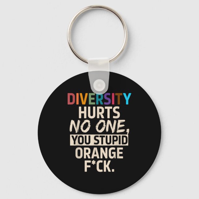 Diversity Hurts You Stud Orange Fck Funny Slogan  Nyckelring (Framsida)