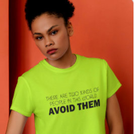Dividing the World, One Sarcasm at a Time T Shirt
