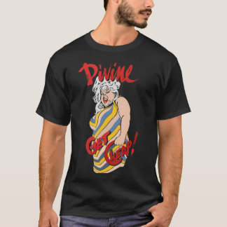 Divine Get Billigt LGBT Drag Queen T Shirt