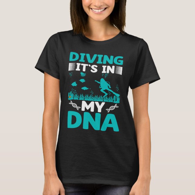 Diving It`s In My DNA I Scuba Diver T Shirt (Framsida)