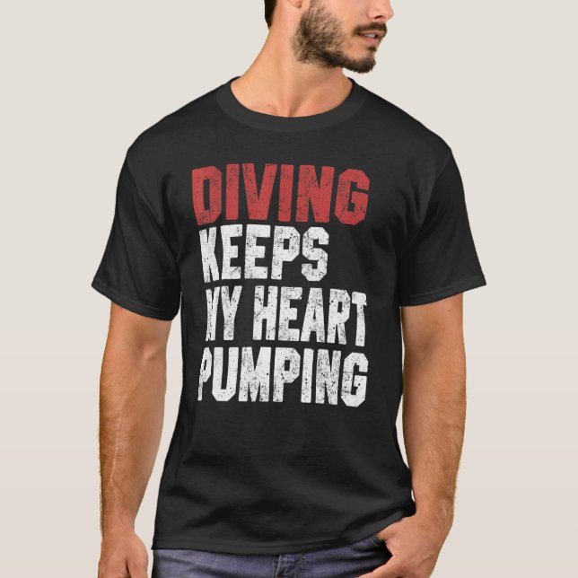 Diving Keeps My Heart Pumping Scuba Diving Men Div T Shirt (Framsida)