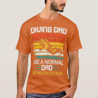 Diving Pappa LIke a Normal Pappa men mycket kolerd T Shirt