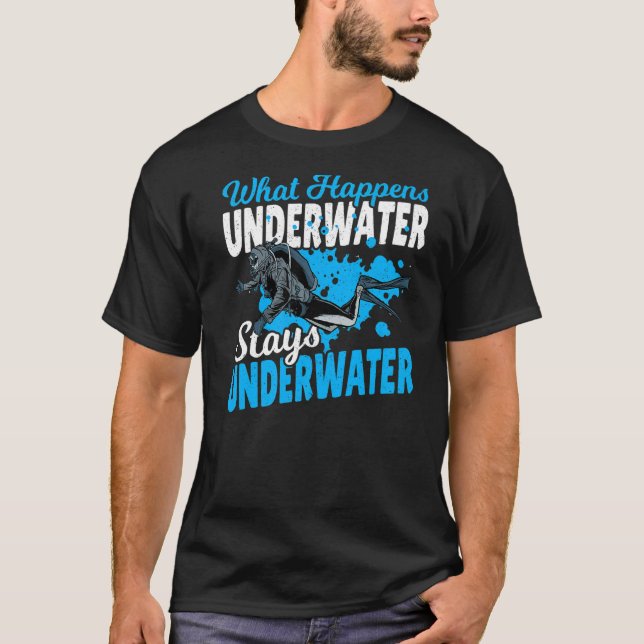 Diving Scuba Diver Vad händer under vattnet Stays  T Shirt (Framsida)