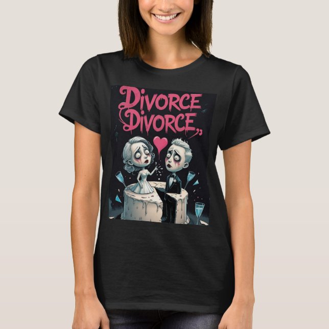 Divorce, Divorce T Shirt (Framsida)