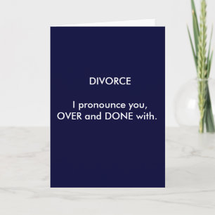 DIVORCE, jag uttalar dig,OVER och GJORDE med. Kort