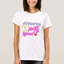 Divorce Party Squad T Shirt