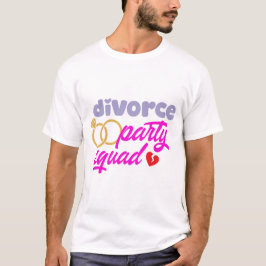Divorce Party Squad T Shirt