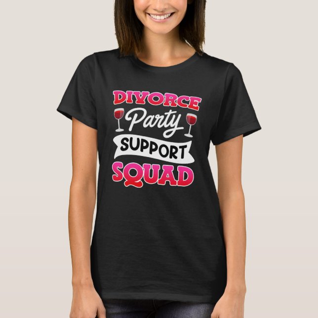 Divorce Party Support Squad Divorce Women T Shirt (Framsida)
