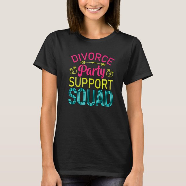 Divorce Party Support Squad Firande Women Girl T Shirt (Framsida)