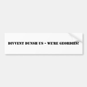 Divvent Dunsh oss - vi är Geordies! Bildekal