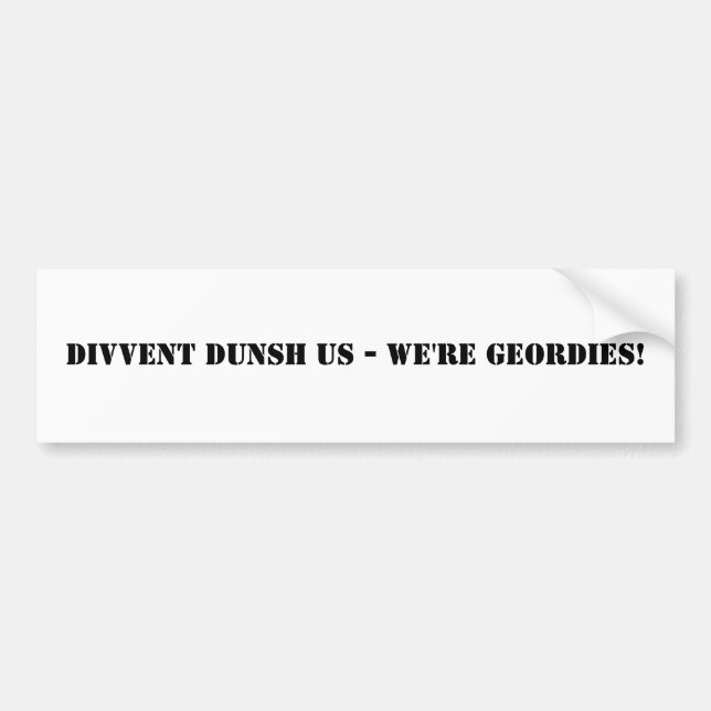 Divvent Dunsh oss - vi är Geordies! Bildekal (Framsidan)