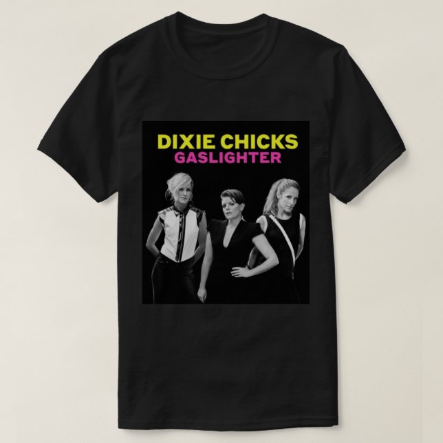 DIXIE CHICKS GASLIGHTER T SHIRT (Design framsida)