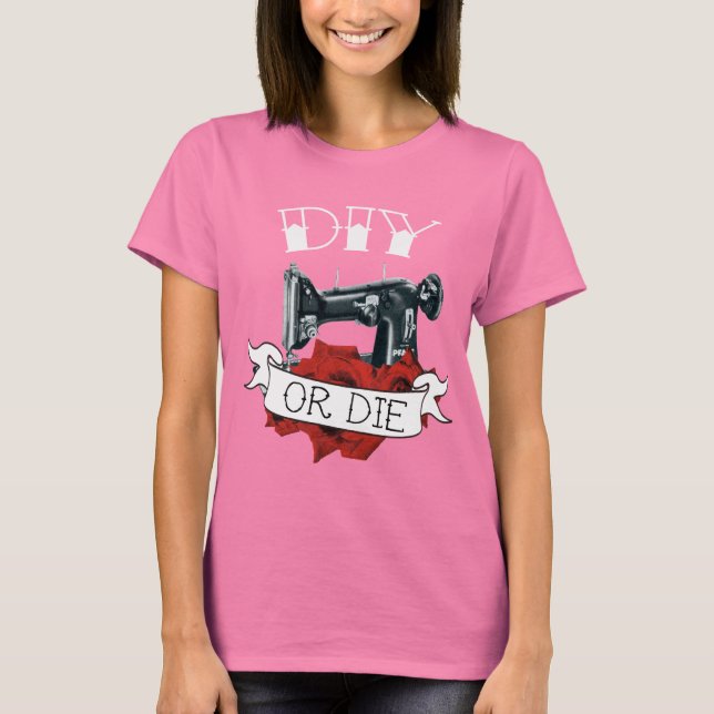 DIY eller Die Sewing Maskin Tattoo Dam Shirt Army Tee Shirt (Framsida)