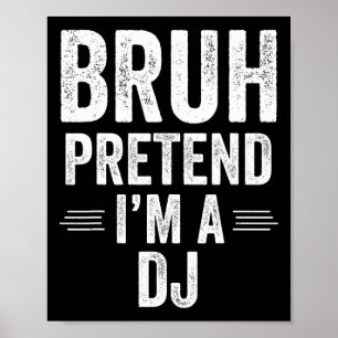 Dj Costume Halloween Bruh låtsas att jag är en dj- Poster