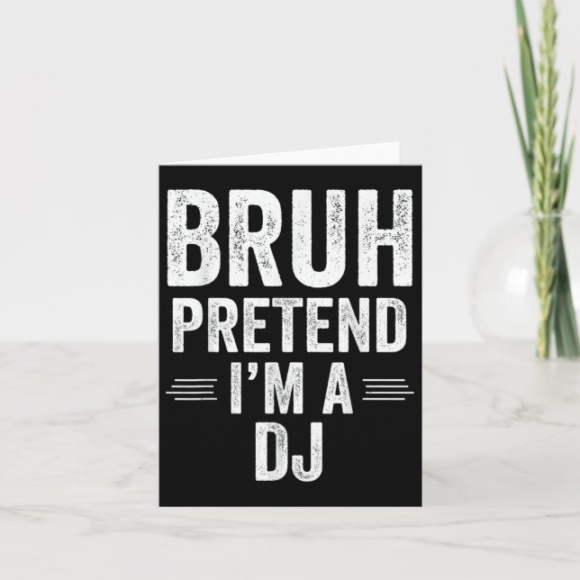 Dj Costume Halloween Bruh pretentive Im A Dj Funny Kort (Framsida)