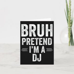 Dj Costume Halloween Bruh pretentive Im A Dj Funny Kort