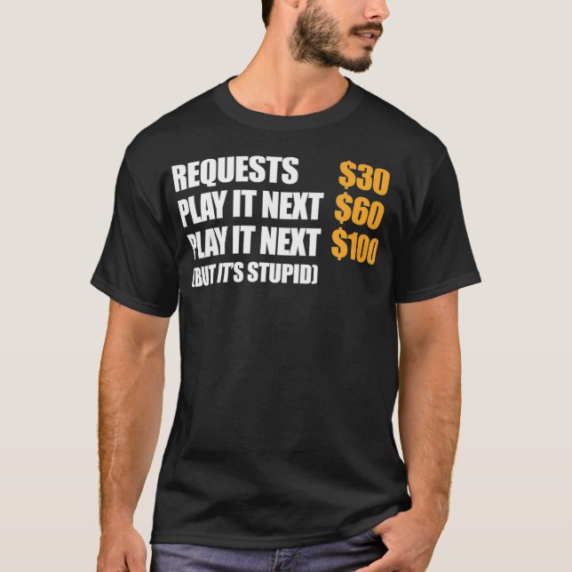 DJ Deejay Funny Request 30 Play IT Next 60 Play T Shirt (Framsida)
