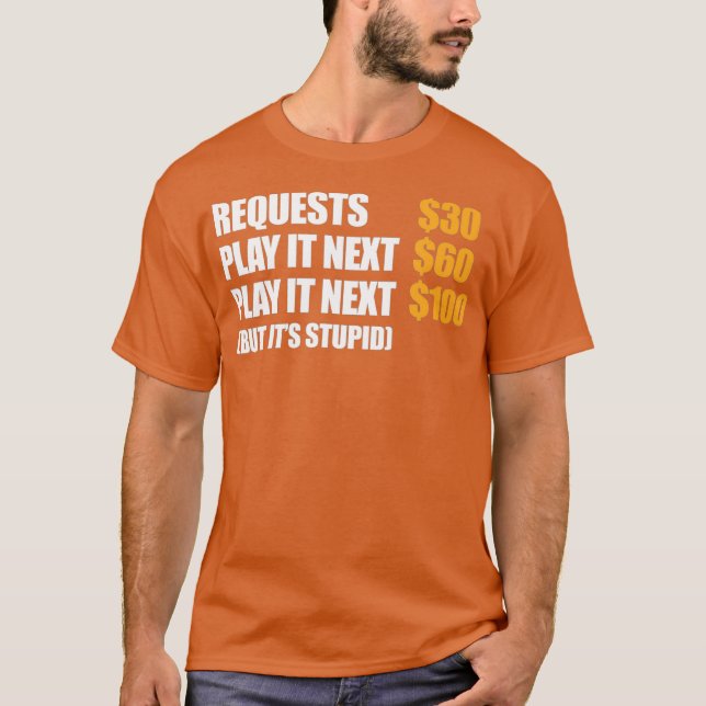 DJ Deejay Funny Request 30 Play IT Next 60 Play T Shirt (Framsida)