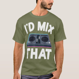 DJ Disk Jockey Turntable Mixer ID Mix that underli T Shirt