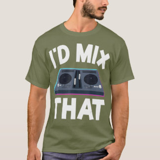 DJ Disk Jockey Turntable Mixer ID Mix that underli T Shirt