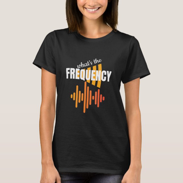 Dj - Dj-Whats the Frequency Ham Radio Operator Rol T Shirt (Framsida)