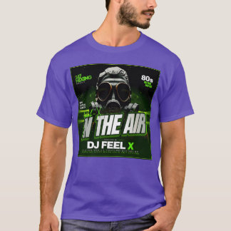 Dj Feel X Inhe Air Epic 80s HipHop T Shirt