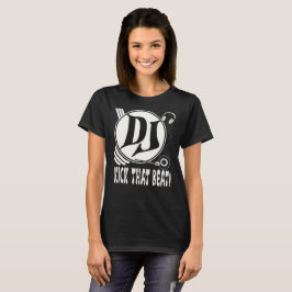 DJ Kick the Beat! T Shirt
