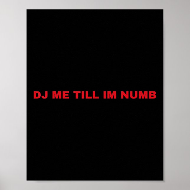 Dj Me Till Im Numb  Poster (Framsidan)