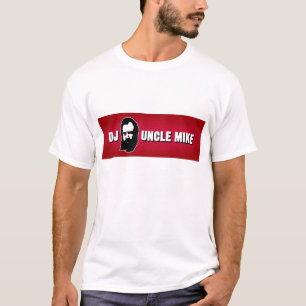 Dj-Uncle Mike T-shirt