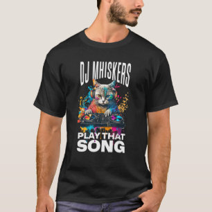 Dj Whiskers Spela Den Låten Roliga Kattälskare T Shirt