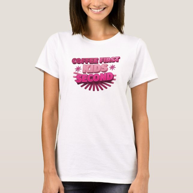 Djärv KAFFE FÖRST BARN SEKUNDÄRT Anpassad skapelse T Shirt (Framsida)