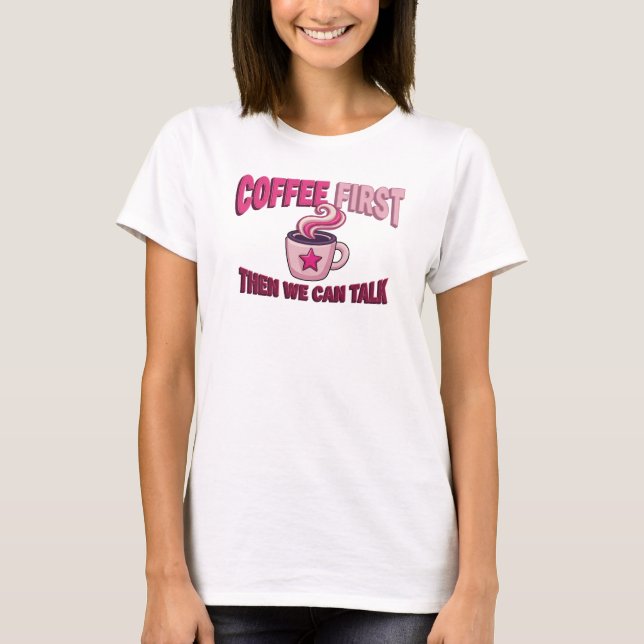 Djärv KAFFE FÖRST SÅ TALAR VI Statement Design T Shirt (Framsida)