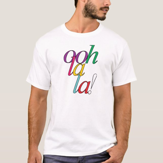 Djärv "oohLala!", i ljusa mång- färger T Shirt (Framsida)