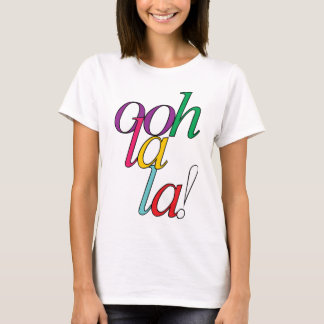 Djärv "oohLala!", i ljusa mång- färger Tee Shirt