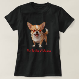 Djävulen är en Chihuahua - Roliga skrämmande onda T Shirt