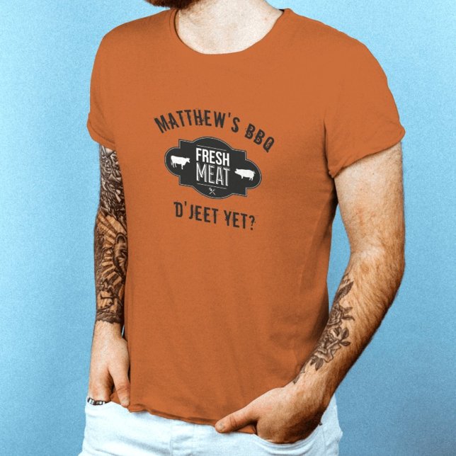 D'Jeet ännu? Färsk Kött ・Anpassningsbar BBQ T Shirt (Skapare uppladdad)