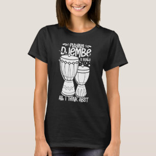 Djembe Drum Music Instrument Lesson Player Beginne T Shirt