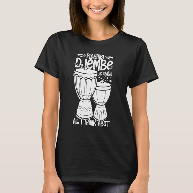 Djembe Drum Music Instrument Lesson Player Beginne T Shirt (Framsida)