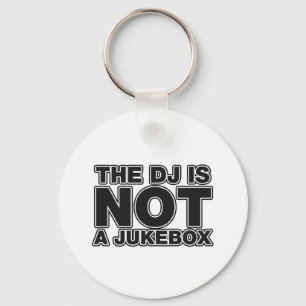 Djen är inte en Jukebox - DJing diskjockeymusik Nyckelring