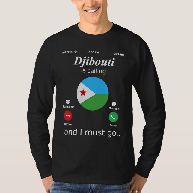 Djibouti Is Calling and I Must Go Djibouti Flag T Shirt (Framsida)