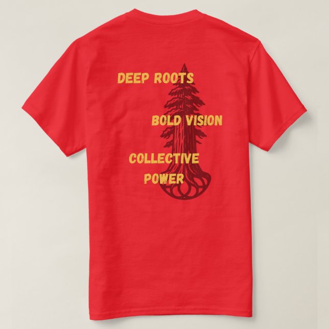 Djupa rötter. Modig vision. Kollektiv kraft. T Shirt (Design baksida)