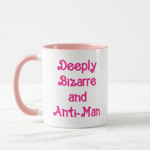 Djupt bisarra och antiman mugg