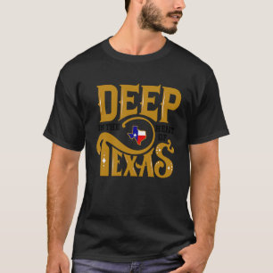 Djupt i hjärtat av Texas hem T Shirt