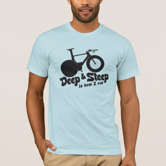 Djupt och fukta som är hur jag rullar tee shirt (Framsida)