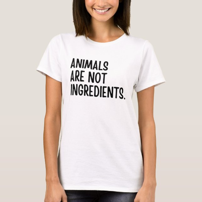 Djur är inte ingredienser t shirt (Framsida)