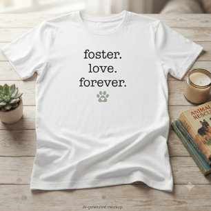 Djur Räddning Foster Kärlek För Evigt Tassavtryck  T Shirt