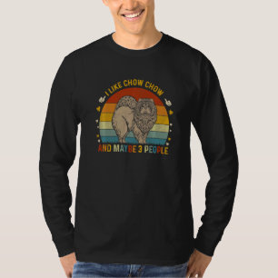 Djur Sarksatisk Jag Gillar Chow Chow Och Kanske 3 T Shirt